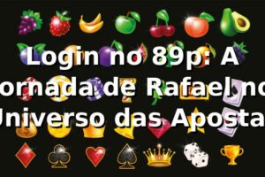 Login no 89p: A Jornada de Rafael no Universo das Apostas 🎰
