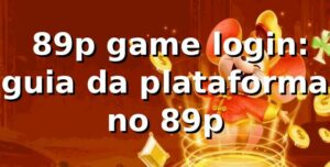 ✅ 89p game login: guia da plataforma no 89p